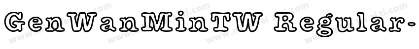 GenWanMinTW Regular字体转换